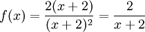 f(x) = \dfrac{2(x+2)}{(x+2)^2} = \dfrac{2}{x+2}