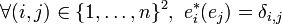 \forall (i,j) \in \{1,\ldots, n \}^2,\ e_i^*(e_j)=\delta_{i,j} 