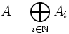 A = \bigoplus_{i\in\N}A_i