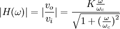 |H(\omega)| = |\frac{v_o}{v_i}|=\frac{K \frac{\omega}{\omega_c}}{\sqrt{1+\big(\frac{\omega}{\omega_c}\big)^2}}