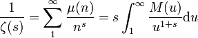 \frac1{\zeta(s)}= \sum_1^\infty{\frac{\mu(n)}{n^s}}=s\int_1^\infty{\frac{M(u)}{u^{1+s}}\mathrm du}