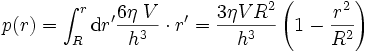  p(r) = \int_R^r {\rm d}r^\prime \frac{6\eta\;V}{h^3} \cdot r^\prime = \frac{3\eta V R^2}{h^3}\left(1-\frac{r^2}{R^2}\right) 