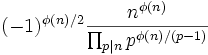 (-1)^{\phi(n)/2}\frac{n^{\phi(n)}}{\prod_{p\mid n} p^{\phi(n)/(p-1)}}