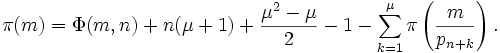 \pi(m)=\Phi(m,n)+n(\mu+1)+\frac{\mu^2-\mu}{2}-1-\sum_{k=1}^\mu\pi\left(\frac{m}{p_{n+k}}\right).\,
