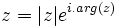 z=|z|e^{i.arg(z)}\,