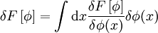 \delta F\left[\phi\right]=\int\mathrm dx \frac{\delta F \left[\phi\right]}{\delta \phi(x)} \delta\phi(x)