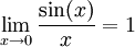\lim_{x \to 0} \dfrac{\sin(x)}{x} = 1