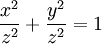
\frac{x^2}{z^2} + \frac{y^2}{z^2} = 1 

