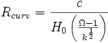 R_{curv} = \frac{c}{H_{0} \left(\frac {\Omega-1}{k^{ \frac{1}{2} } } \right) }
