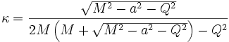 \kappa = \frac{\sqrt{M^2 - a^2 - Q^2}}{2 M \left(M + \sqrt{M^2 - a^2 - Q^2} \right) - Q^2}