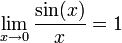 \lim_{x\rightarrow 0}\frac{\sin(x)}{x}=1