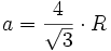 a = \frac{4}{\sqrt{3}} \cdot R