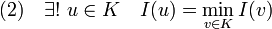 (2) \quad \exists!\ u\in K \quad I(u) = \min_{v\in K} I(v)