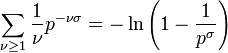 \sum_{\nu\geq 1}\frac{1}{\nu}p^{-\nu\sigma}=-\ln\left(1-\frac{1}{p^\sigma}\right) 
