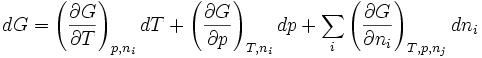  dG = 	\left ( \frac{\partial G}{\partial T} \right )_{p,n_i}dT + \left ( \frac{\partial G}{\partial p} \right )_{T,n_i}dp + \sum_{i}\left ( \frac{\partial G}{\partial n_i} \right )_{T,p,n_j}dn_i~
