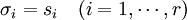 \sigma_i = s_i \quad (i=1,\cdots,r)