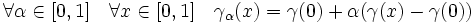 \forall \alpha \in [0,1] \quad \forall x \in [0,1] \quad \gamma_\alpha (x) = \gamma(0)+\alpha (\gamma (x)- \gamma (0))\;