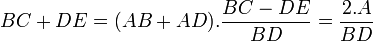 BC+DE=(AB+AD).\dfrac{BC-DE}{BD}=\dfrac{2.A}{BD}