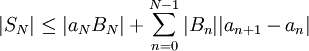 |S_N| \le |a_N B_N| + \sum_{n=0}^{N-1} |B_n| |a_{n+1}-a_n|