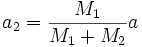 a_2 = \frac{M_1}{M_1 + M_2} a