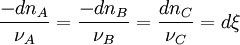  \frac{-dn_A}{\nu_A} = \frac{-dn_B}{\nu_B} = \frac{dn_C}{\nu_C} = d\xi~