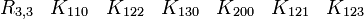  \begin{matrix} R_{3,3} &K_{110} &K_{122} &K_{130} &K_{200} &K_{121} &K_{123} \end{matrix} 