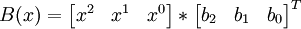 B(x)
=
\begin{bmatrix}
x^2 & x^1 & x^0
\end{bmatrix}
*
\begin{bmatrix}
b_2 & b_1 & b_0
\end{bmatrix}^T