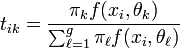t_{ik}=\frac{\pi_kf(x_i,\theta_k)}{\sum_{\ell=1}^g\pi_\ell f(x_i,\theta_\ell)}