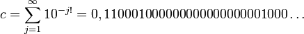 
c = \sum_{j=1}^\infty 10^{-j!} = 0,110001000000000000000001000\ldots
