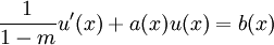 \frac{1}{1-m}u'(x) + a(x)u(x) = b(x)