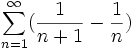  \sum_{n=1}^\infty (\frac{1}{n+1} - \frac{1}{n})
