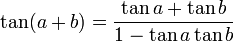 \tan (a + b) = \frac{\tan a + \tan b}{1 - \tan a \tan b} \, 