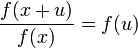  \frac{f(x+u)}{f(x)}=f(u)