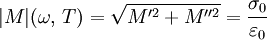 |M| (\omega \text{, } T) = \sqrt{M'^2 + M''^2} = \frac {\sigma_0} {\varepsilon_0}