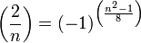 
\left(\frac{2}{n}\right) = (-1)^{\left(\frac{n^2-1}{8}\right)}