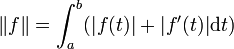\|f\| = \int_a^b (|f(t)| + |f'(t)|\mathrm dt)