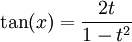 \tan(x)=\frac{2t}{1-t^2}
