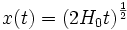 x(t) = \left(2 H_0 t \right)^\frac{1}{2}