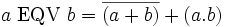 a\ \operatorname{EQV}\ b = \overline{(a+b)}+(a.b)