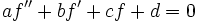 af''+bf'+cf+d=0\,