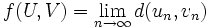 f(U,V) = \lim_{n \to \infty} d(u_n,v_n)