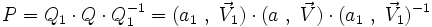 P = Q_1\cdot Q \cdot Q^{-1}_1 = (a_1\ ,\ \vec V_1)\cdot (a\ ,\ \vec V)\cdot (a_1\ ,\ \vec V_1)^{-1} 