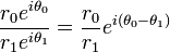 \frac{r_0 e^{i\theta_0}}{r_1 e^{i\theta_1}}=\frac{r_0}{r_1}e^{i(\theta_0 - \theta_1)}