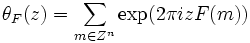 \theta_F (z)= \sum_{m\in Z^n} \exp(2\pi izF(m))