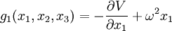 g_{1}(x_{1},x_{2},x_{3}) = -\frac{\partial V}{\partial x_{1}}+\omega^{2}x_{1}