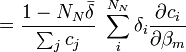 = \frac {1-N_N \bar{\delta}}{ \sum_j c_j} \ \sum_i^{N_N} \delta_i \frac {\partial c_i}{\partial \beta_m} 