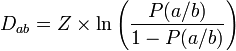  D_{ab}=Z\times\ln\left(\frac{P(a/b)}{1-P(a/b)}\right)