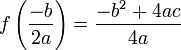 f\left(\frac{-b}{2a}\right) = \frac{-b^2+4ac}{4a}