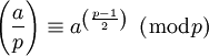 \left(\frac{a}{p}\right) \equiv a^{\left(\frac{p-1}{2}\right)}\ \left({\bmod p}\right)