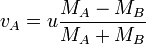 \displaystyle {v_{A}=u\frac{M_{A}-M_{B}}{M_{A}+M_{B}}}